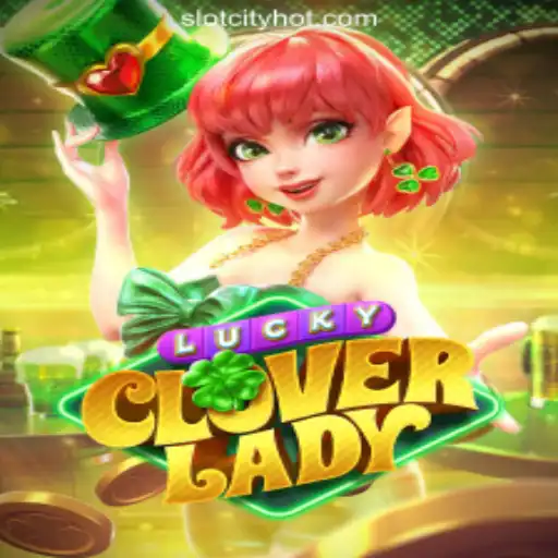 Discover the Thrilling World of LuckyCloverLady at SlotCity Online Casino Philippines