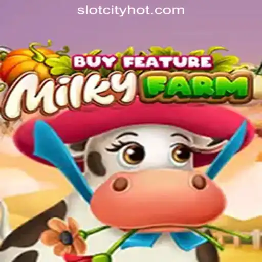 Experience the Thrill of MilkyFarmBuyFeature at SlotCity Online Casino Philippines