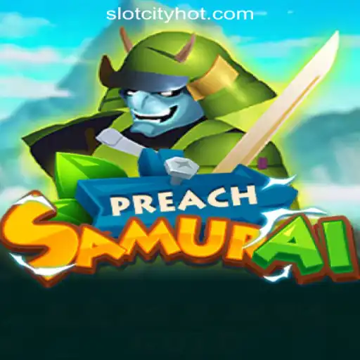 Exploring PreachSamurai in SlotCity Online Casino Philippines