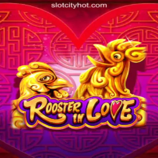 RoosterInLove: A Spirited Game at SlotCity Online Casino Philippines